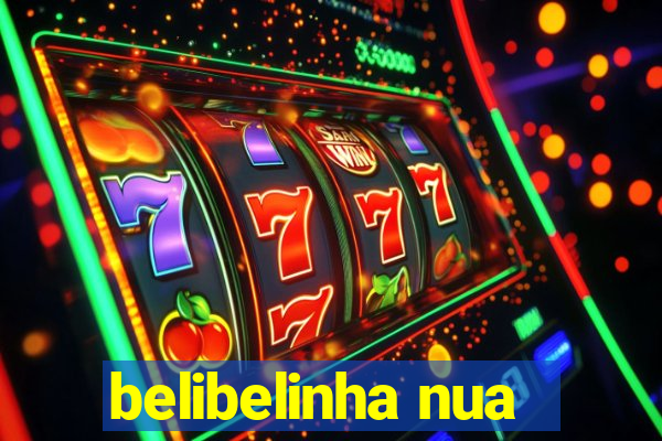 belibelinha nua